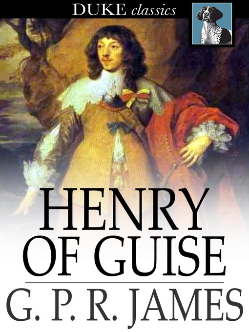 Title details for Henry of Guise by G. P. R. James - Available